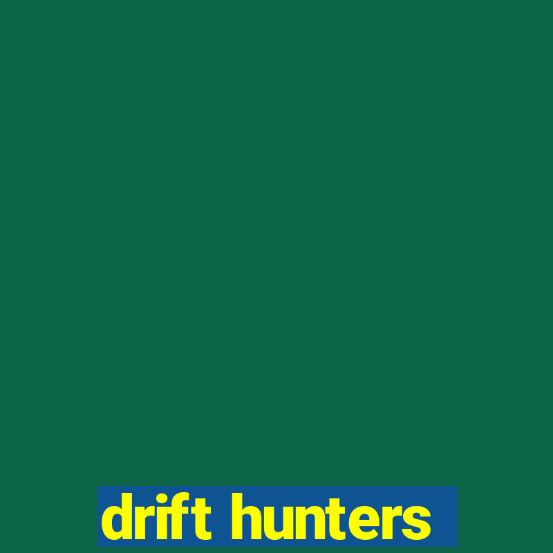 drift hunters