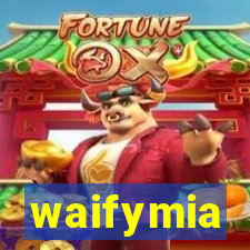 waifymia