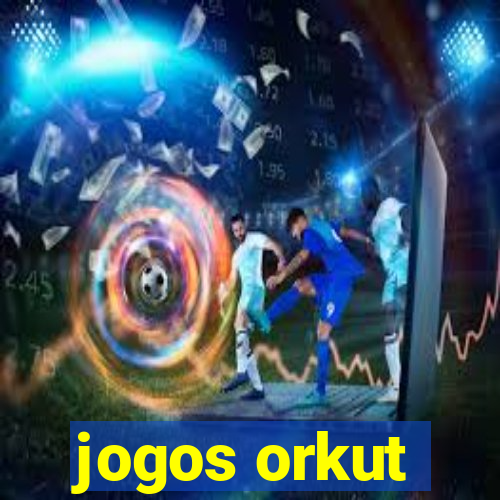 jogos orkut