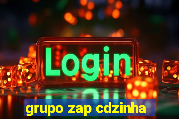 grupo zap cdzinha