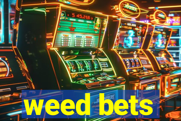 weed bets