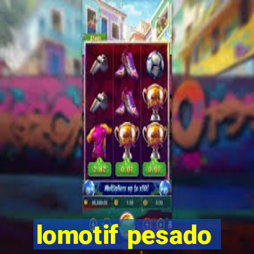 lomotif pesado