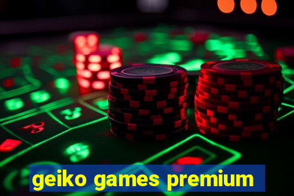 geiko games premium