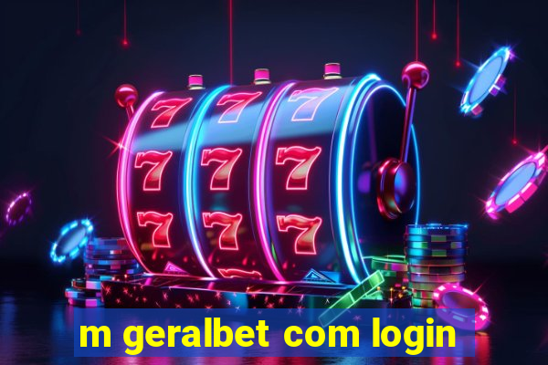 m geralbet com login