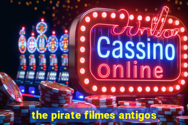 the pirate filmes antigos