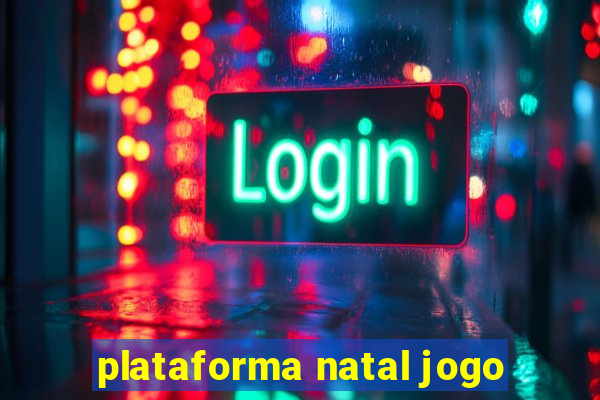 plataforma natal jogo