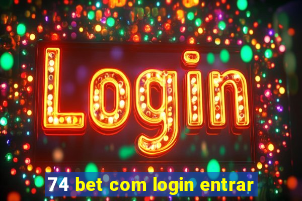 74 bet com login entrar