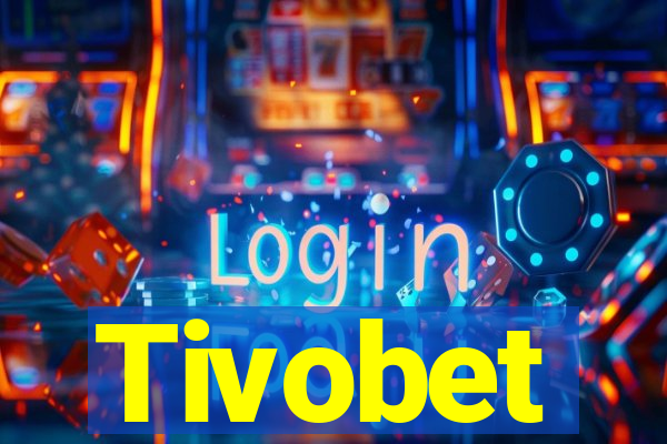 Tivobet