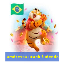 amdressa urach fudendo