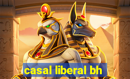 casal liberal bh