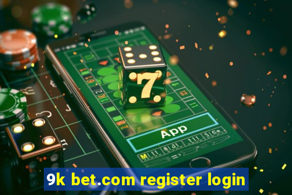 9k bet.com register login