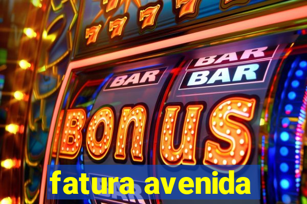 fatura avenida