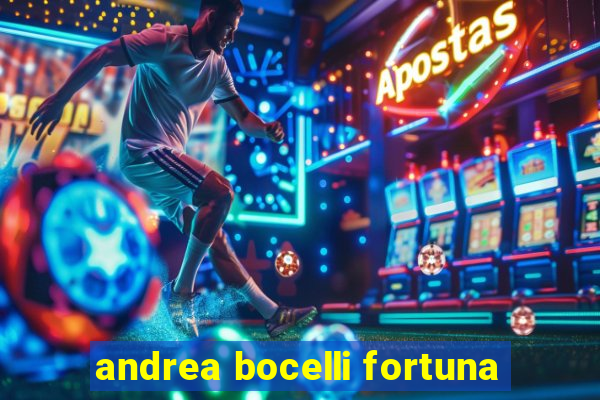 andrea bocelli fortuna