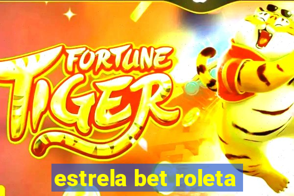 estrela bet roleta