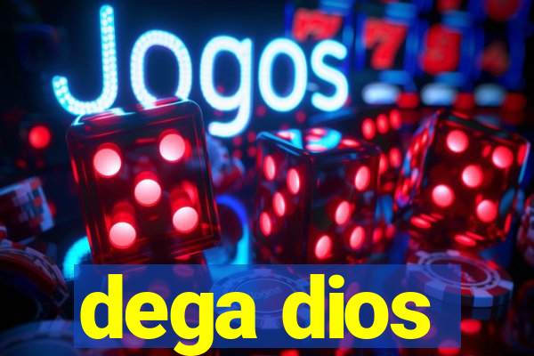 dega dios