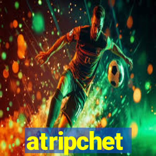 atripchet