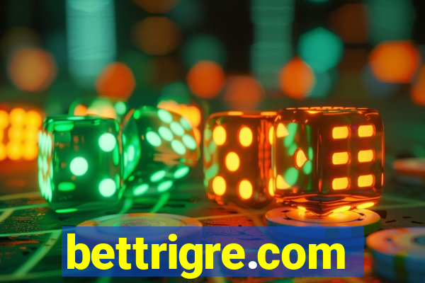 bettrigre.com