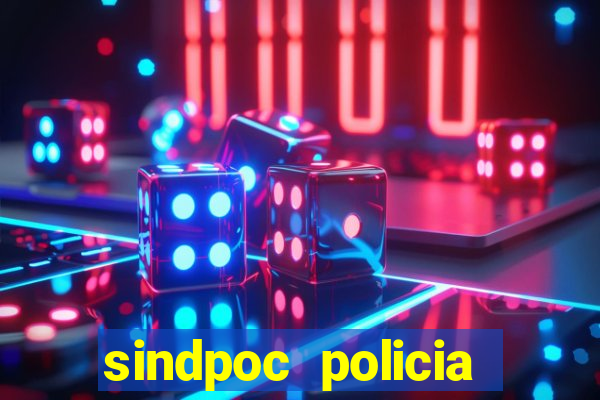 sindpoc policia civil bahia