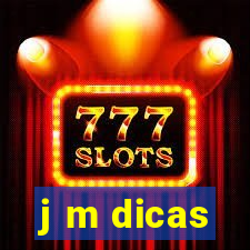 j m dicas