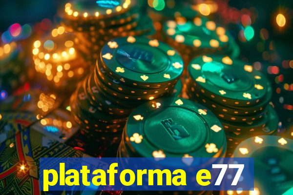 plataforma e77