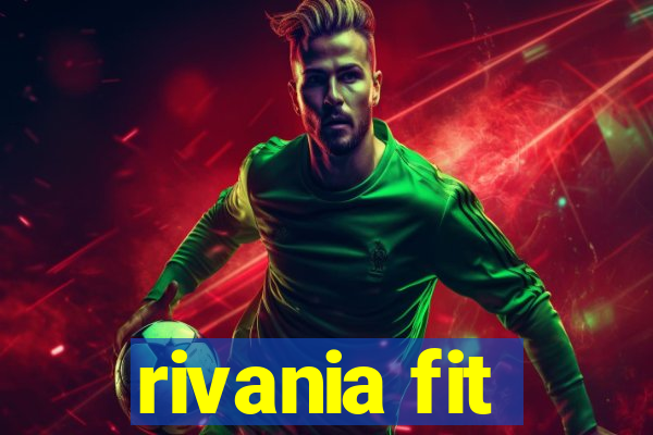 rivania fit