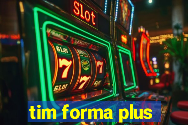 tim forma plus