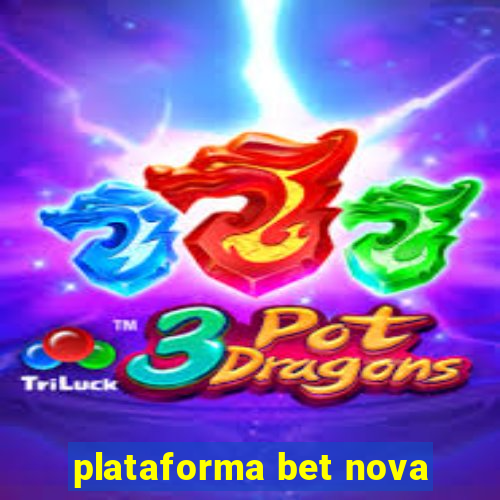 plataforma bet nova