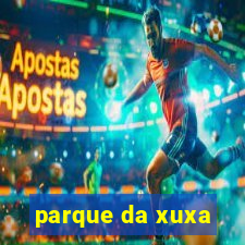 parque da xuxa