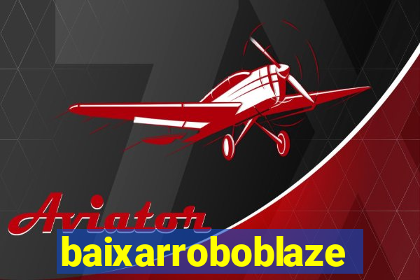 baixarroboblaze