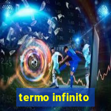 termo infinito