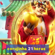 corujinha 21 horas