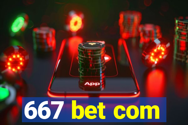 667 bet com