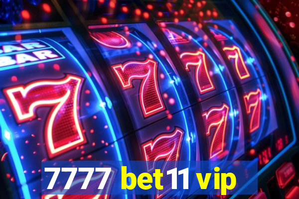 7777 bet11 vip