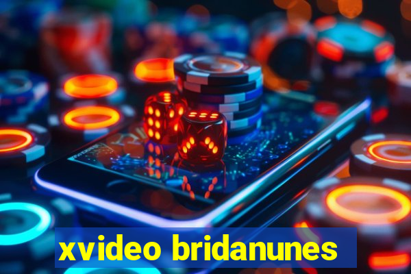 xvideo bridanunes