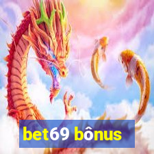 bet69 bônus