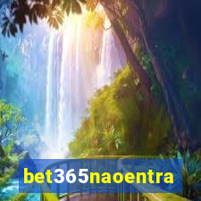 bet365naoentra