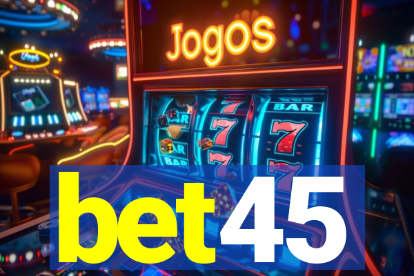 bet45