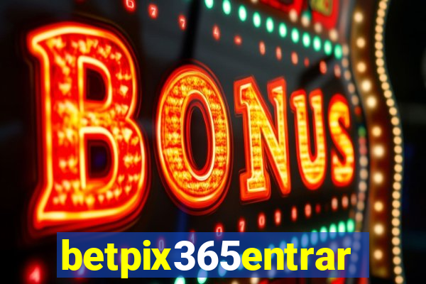 betpix365entrar