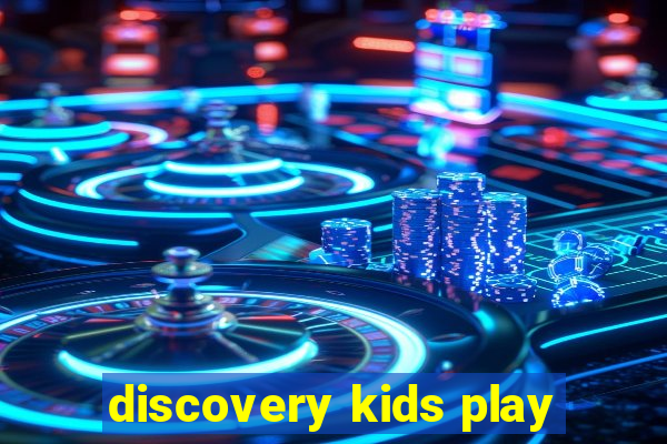 discovery kids play