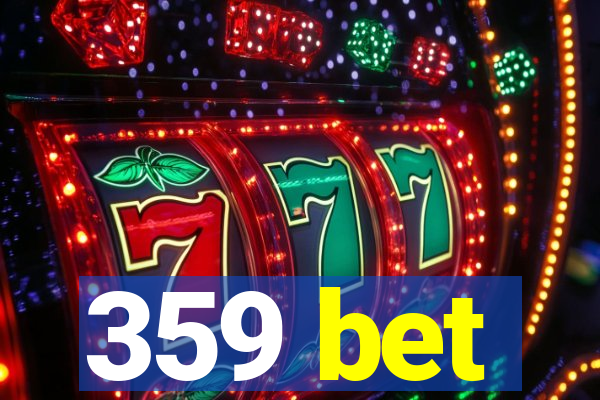 359 bet