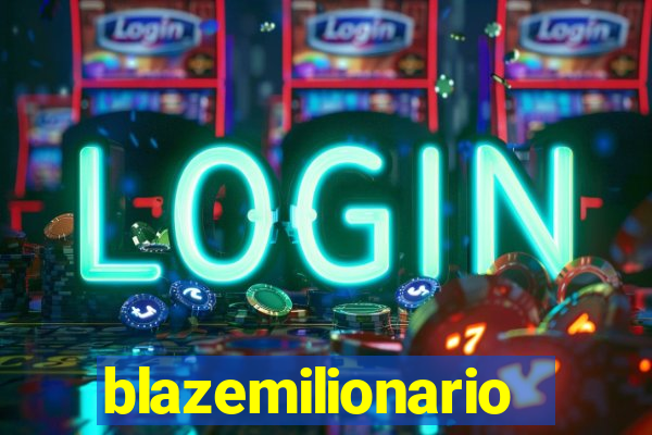 blazemilionario