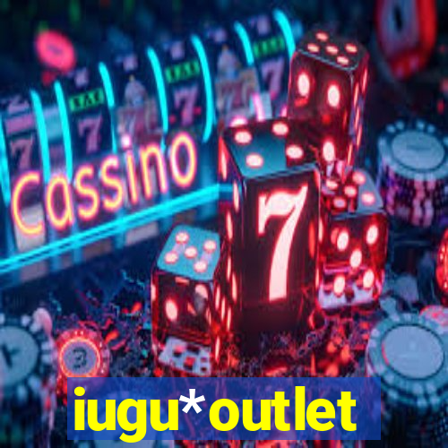 iugu*outlet