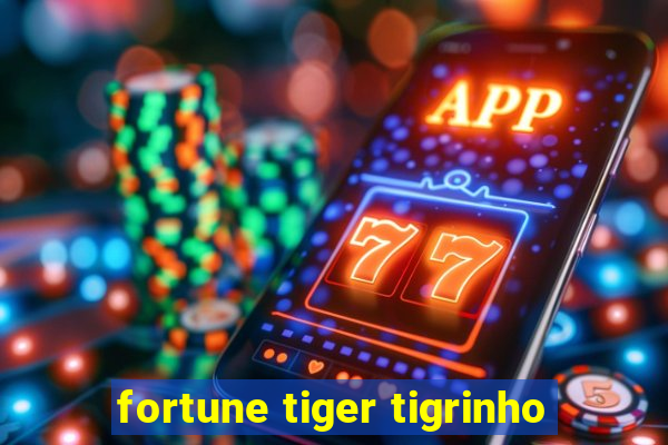 fortune tiger tigrinho