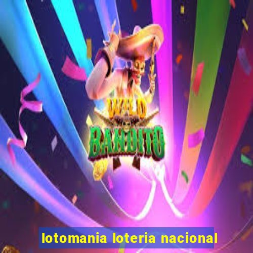 lotomania loteria nacional