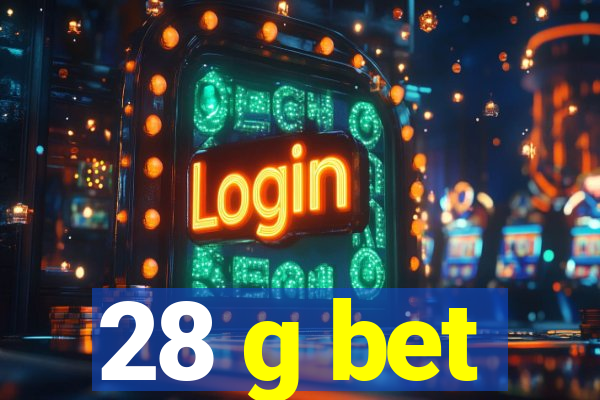 28 g bet