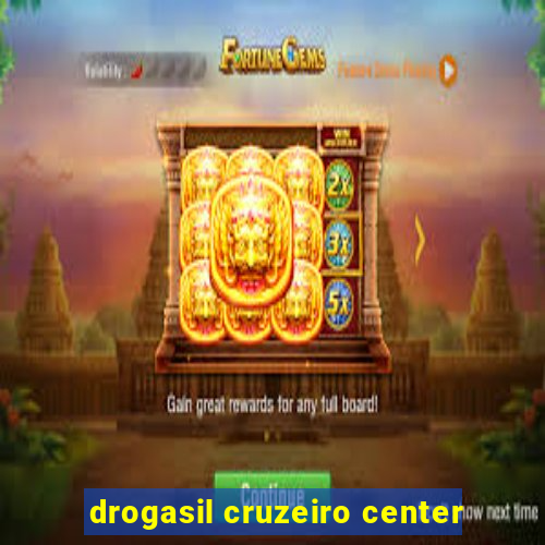 drogasil cruzeiro center