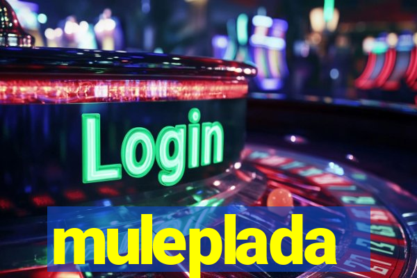 muleplada