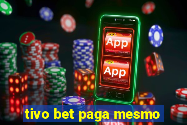 tivo bet paga mesmo