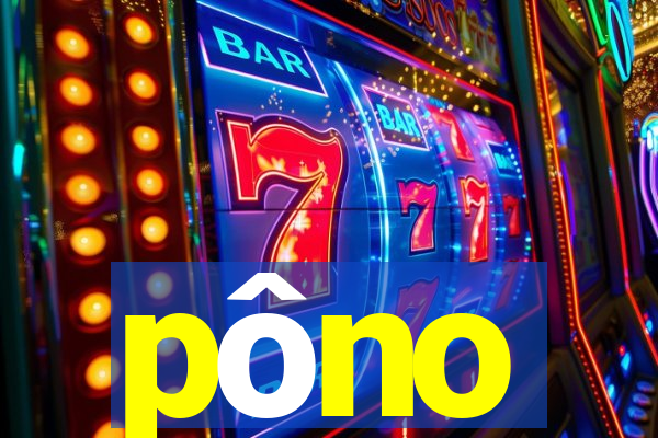 pôno