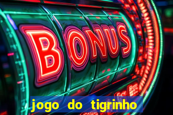 jogo do tigrinho com deposito de 5 reais